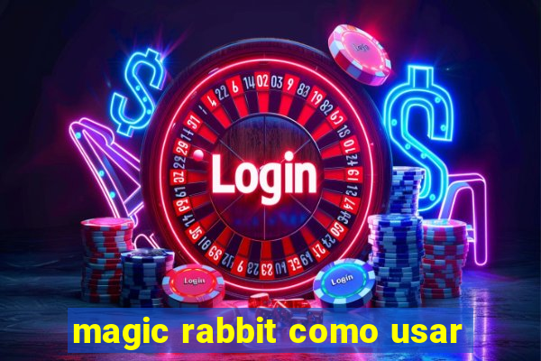 magic rabbit como usar